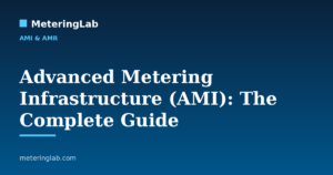 Advanced Metering Infrastructure (AMI): The Complete Guide — MeteringLab