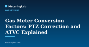 Gas Meter Conversion Factors: PTZ Correction and ATVC Explained — MeteringLab