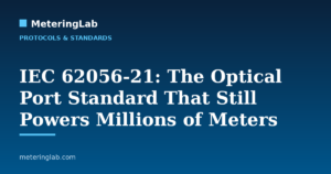 IEC 62056-21: The Optical Port Standard That Still Powers Millions of Meters — MeteringLab