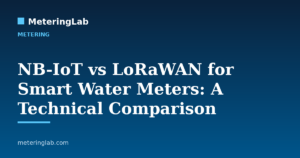 NB-IoT vs LoRaWAN for Smart Water Meters: A Technical Comparison — MeteringLab