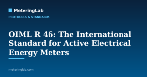 OIML R 46: The International Standard for Active Electrical Energy Meters — MeteringLab