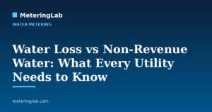 Water Loss vs Non-Revenue Water: What Every Utility Needs to Know — MeteringLab